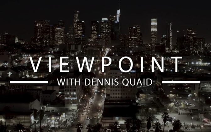 Viewpoint with Dennis Quaid